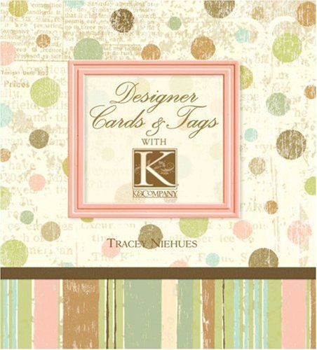 Designer Cards & Tags with K & Company