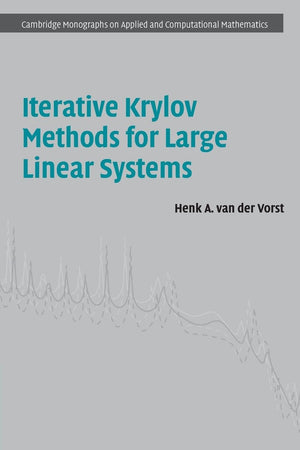 Iterative Krylov Methods for Large Linear Systems (Cambridge Monographs on Applied and Computational Mathematics, Series Number ,Used