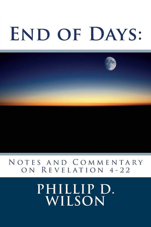 End of Days: Notes and Commentary on Revelation 422,Used
