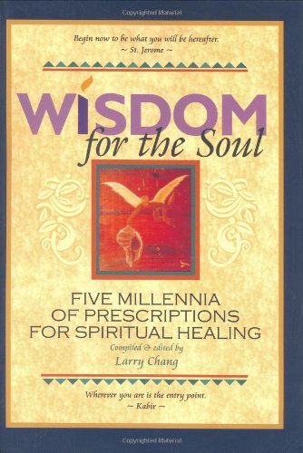 Wisdom for the Soul: Five Millennia of Prescriptions for Spiritual Healing,Used