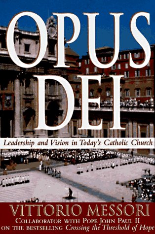 Opus Dei: Leadership and Vision in Today's Catholic Church,Used