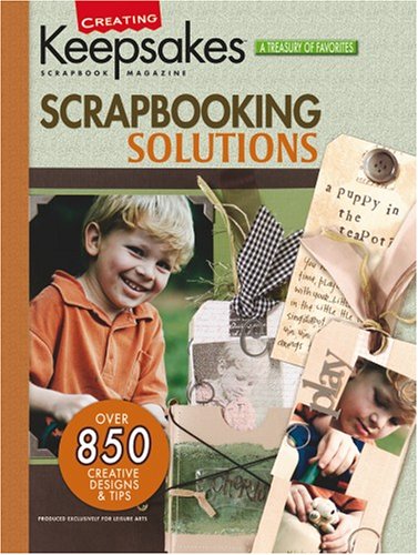 Creating Keepsakes: Scrapbooking Solutions (Leisure Arts #15934),Used