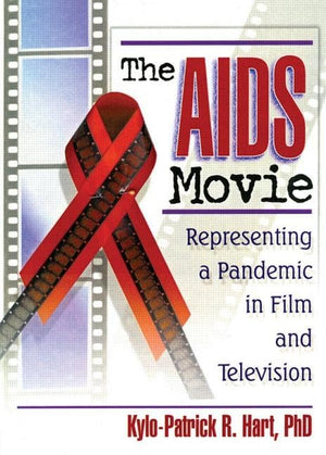 The AIDS Movie: Representing a Pandemic in Film and Television,Used