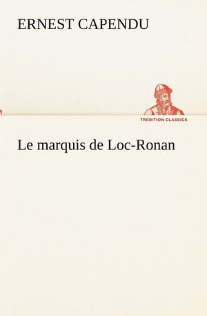 Le marquis de LocRonan (French Edition),Used