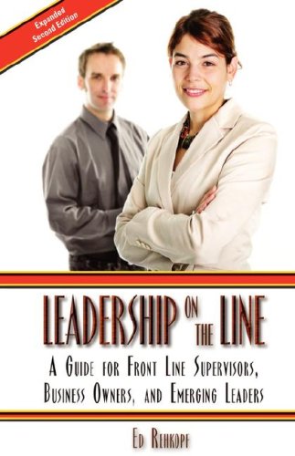 Leadership On The Line: A Guide For Front Line Supervisors, Business Owners, And Emerging Leaders, 2Nd Edition,New