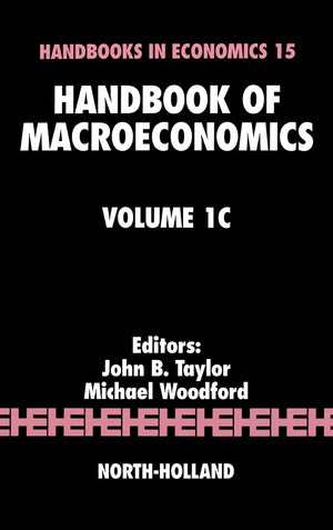 Handbook of Macroeconomics (Volume 1C),New
