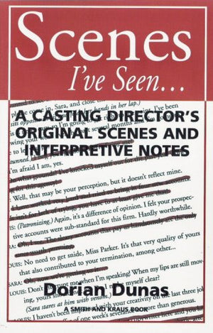 Scenes I'Ve Seen...: A Casting Director's Original Scenes and Interpretive Notes (Monologue and Scene Series),Used