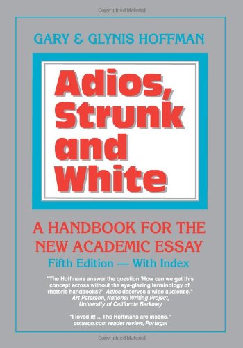 Adios, Strunk & White: A Handbook for the New Academic Essay 5th edition,Used