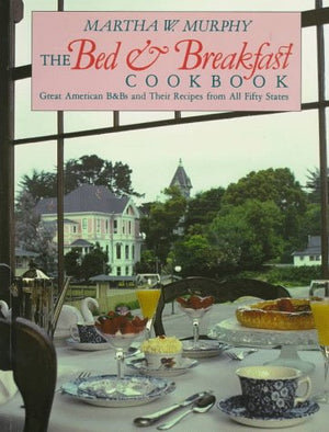 The Bed & Breakfast Cookbook: Great American B&Bs and Their Recipes from All Fifty States,Used