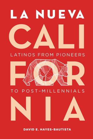 La Nueva California: Latinos from Pioneers to PostMillennials,Used