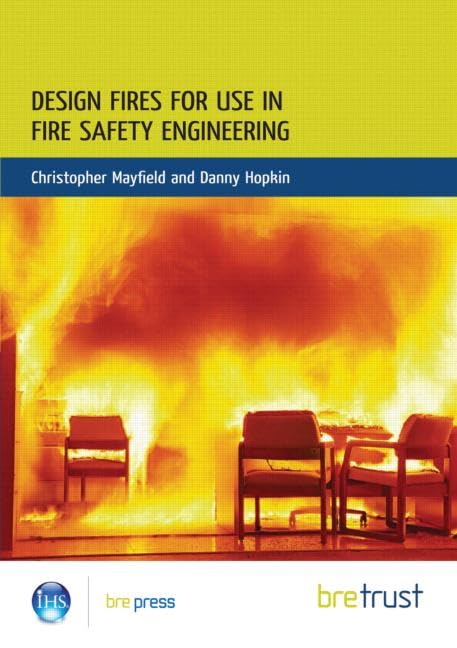 Design Fires for Use in Fire Safety Engineering: (FB 29),Used