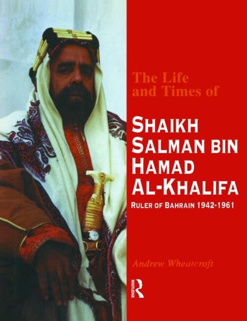 The Life And Times Of Shaikh Salman Bin Hamad Alkhalifa,Used