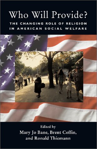 Who Will Provide?: The Changing Role Of Religion In American Social Welfare,Used