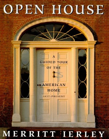Open House: A Guided Tour of the American Home, 1637Present,Used