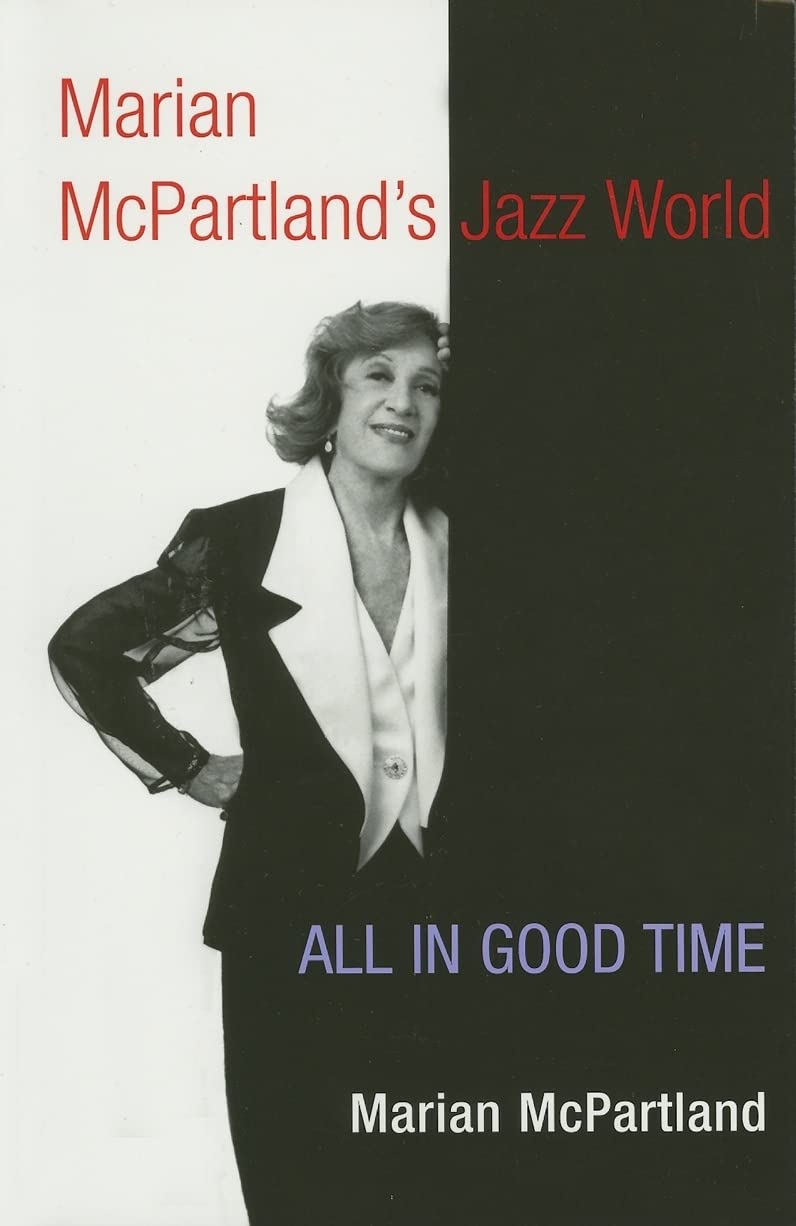 Marian McPartland's Jazz World: All in Good Time (Music in American Life),New