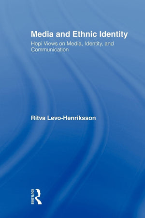 Media And Ethnic Identity (Indigenous Peoples And Politics),New