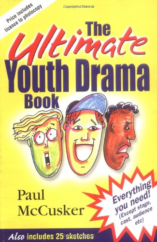 The Ultimate Youth Drama Book: Everything You Need! (Except Stage, Cast, Audience, Etc.),Used