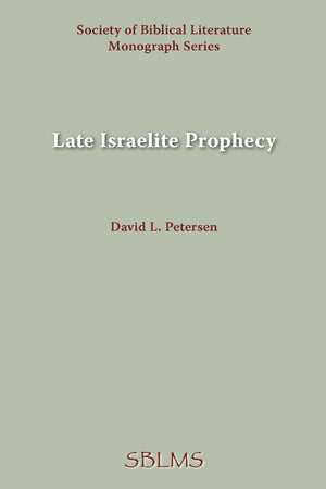 Late Israelite Prophecy: Studies in DeuteroProphetic Literature and in Chronicles (Monograph Series  Society of Biblical Liter,Used