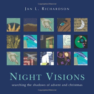 Night Visions: Searching The Shadows Of Advent And Christmas,New