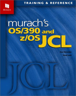 Murach's OS/390 and z/OS JCL,New