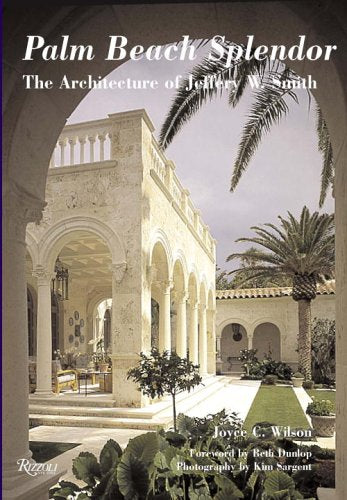 Palm Beach Splendor: The Architecture of Jeffery Smith,Used