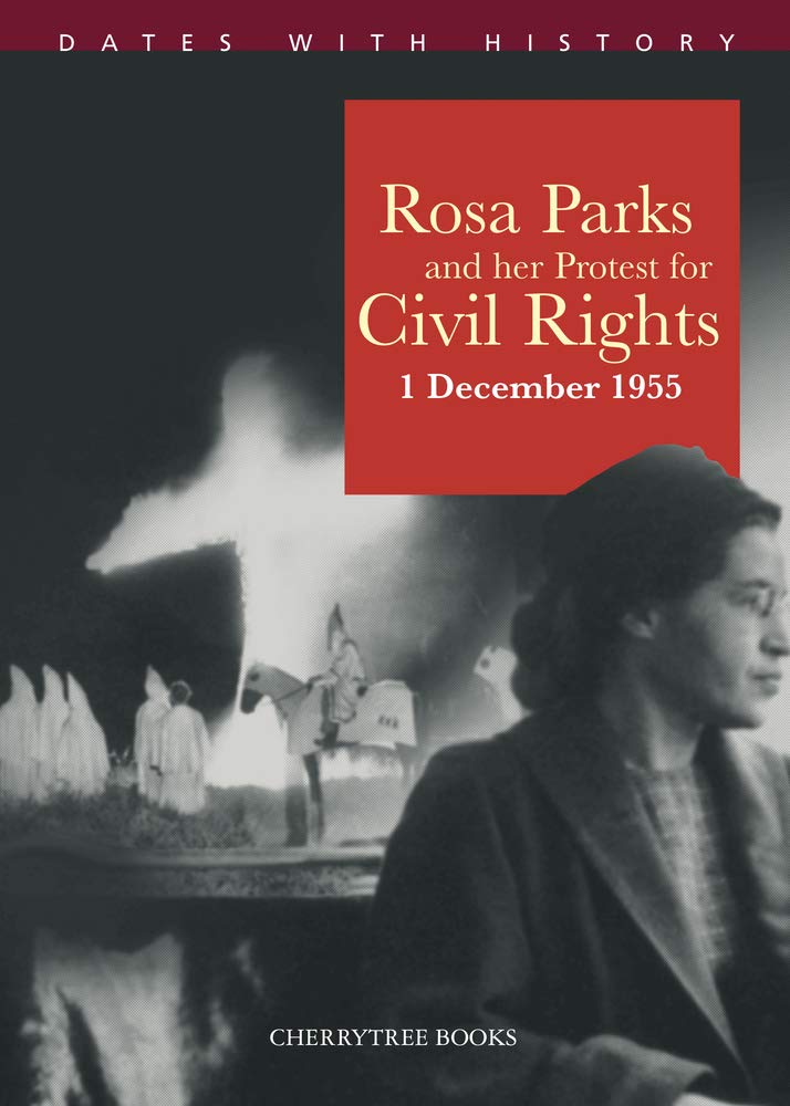Rosa Parks and Her Protest for Civil Rights: 1 December 1955 (Dates with History),Used