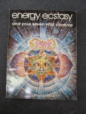 Energy ecstasy and your seven vital chakras,Used