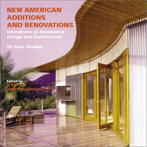 New American Additions and Renovations: Innovations in Residential Construction and Design: 25 Case Studies,Used