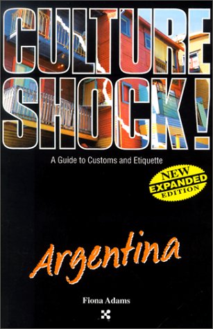 Culture Shock! Argentina (Cultureshock Argentina: A Survival Guide to Customs & Etiquette),Used