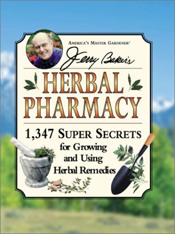 Jerry Baker's Herbal Pharmacy: 1,347 Super Secrets for Growing and Using Herbal Remedies (Jerry Baker Good Health series),Used
