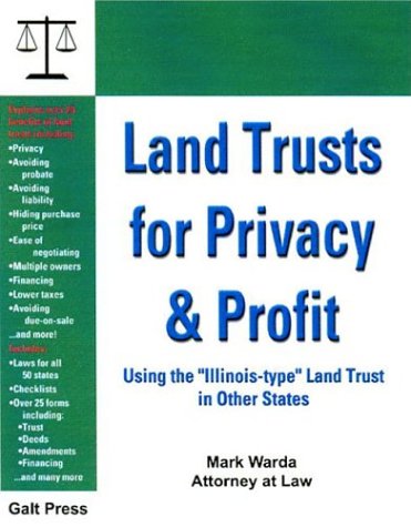 Land Trusts for Privacy & Profit: Using the 'IllinoisType' Land Trust in Other States,Used