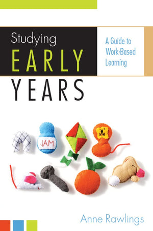 Studying Early Years: A Guide to WorkBased Learning
