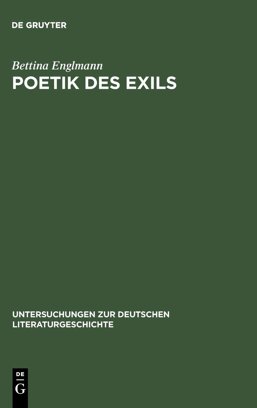 Poetik des Exils: Die Modernitt der deutschsprachigen Exilliteratur (Untersuchungen zur deutschen Literaturgeschichte, 109) (Ger,Used