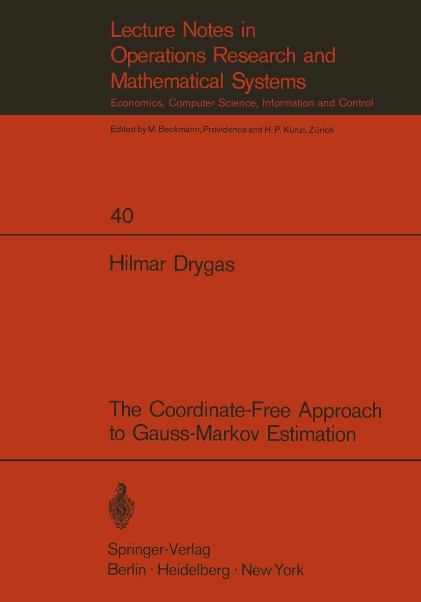 The CoordinateFree Approach to GaussMarkov Estimation (Lecture Notes in Economics and Mathematical Systems, 40),Used