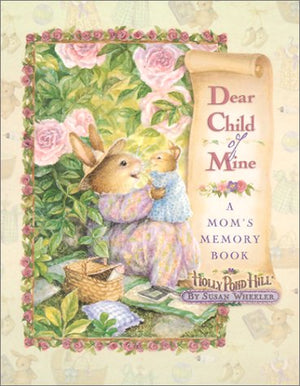 Dear Child Of Mine: A Moms Memory Book-used