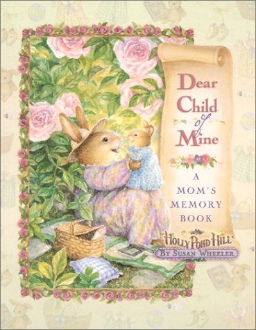 Dear Child Of Mine: A Moms Memory Book-used