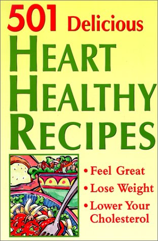 501 Delicious Heart Healthy Recipes: Feel Great  Lose Weight  Lower Your Cholesterol,Used