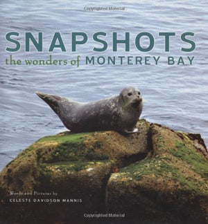 Snapshots: The Wonders of Monterey Bay,Used