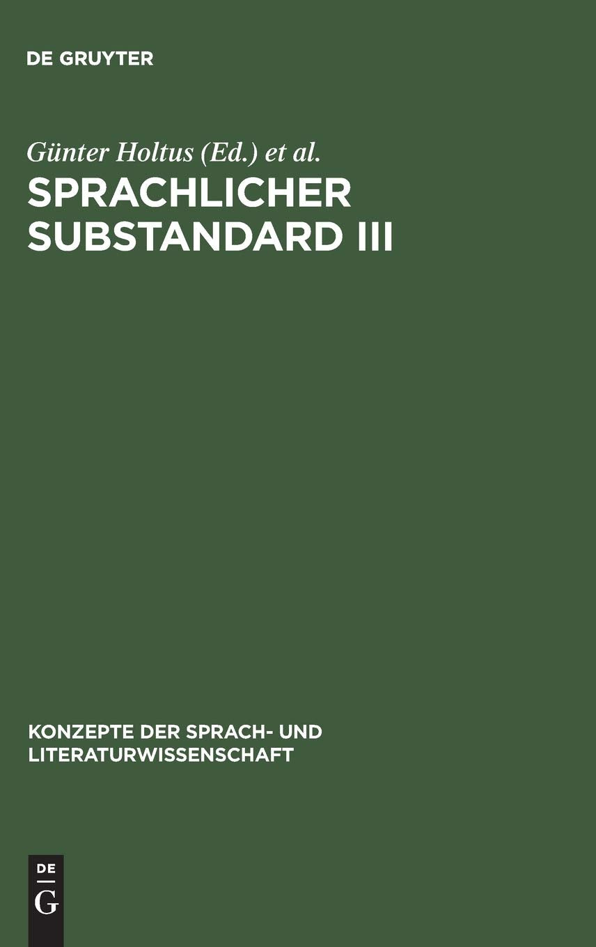 Sprachlicher Substandard III: Standard, Substandard und Variettenlinguistik (Konzepte der Sprach und Literaturwissenschaft, 45),Used