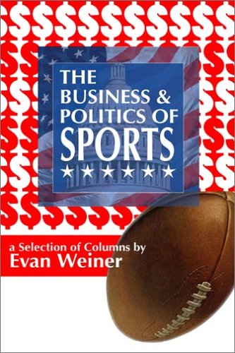 The Business & Politics of Sports: A Collection of Columns,Used