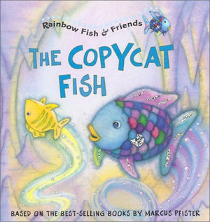 The Copycat Fish (Rainbow Fish & Friends (Hardcover)),Used