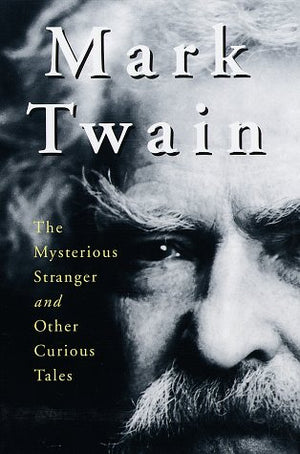 Mark Twain: The Mysterious Stranger and Other Curious Tales,Used