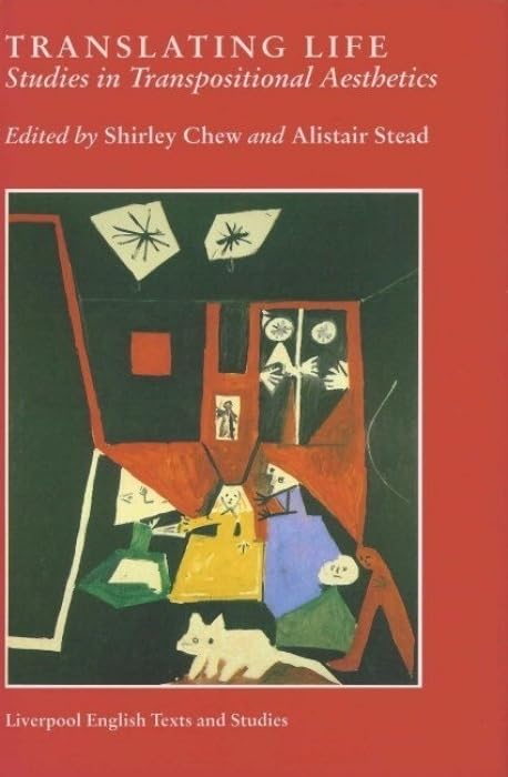Translating Life: Studies In Transpositional Aesthetics (Liverpool English Texts And Studies, 33) (Volume 33),Used