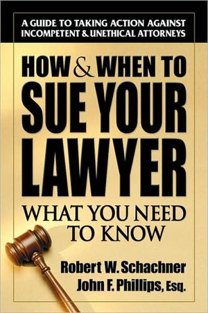 How & When To Sue Your Lawyer: What You Need To Know,New