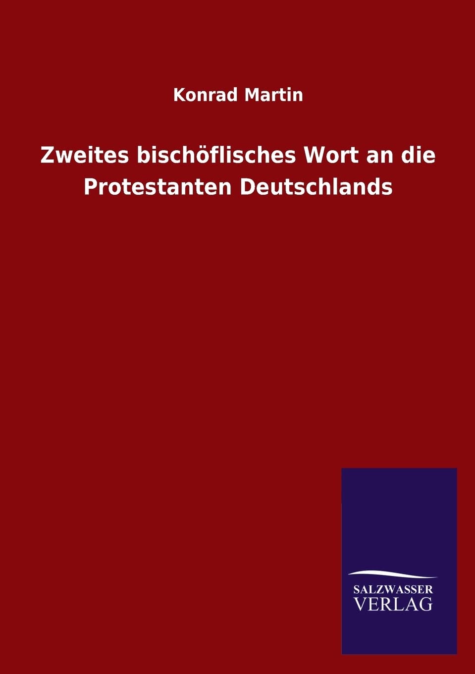 Zweites bischflisches Wort an die Protestanten Deutschlands (German Edition),Used