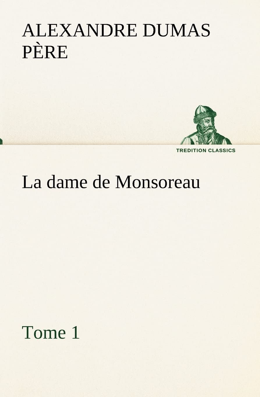 La dame de Monsoreau  Tome 1. (French Edition),Used