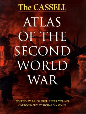 The Cassell Atlas Of The Second World War,New