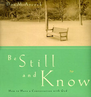 Be Still and Know: How to Have a Conversation With God,Used