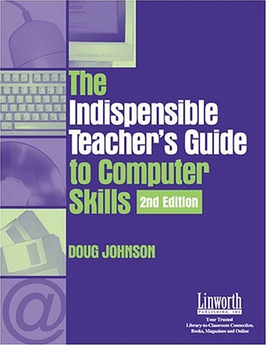 Indispensable Teacher's Guide to Computer Skills, The,Used