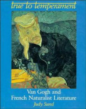True to Temperament: Van Gogh and Naturalist Literature,Used